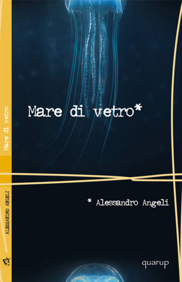 Alessandro Angeli – Mare di vetro