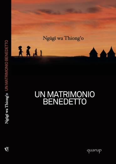 Un matrimonio benedetto, di Ngūgī wa Thiong’o